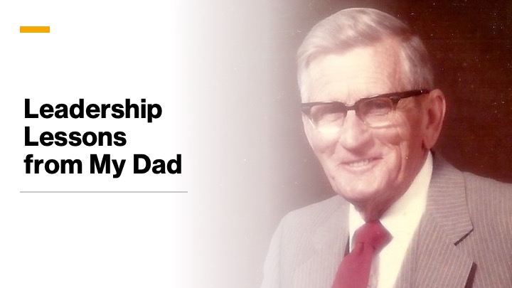 Leadership Lessons from My Dad