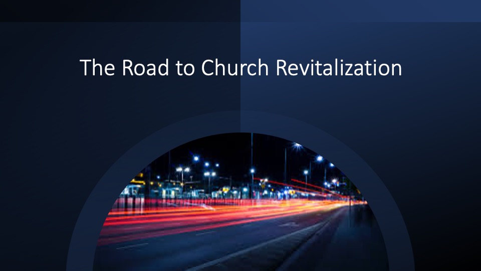 The Road to Church Revitalization
